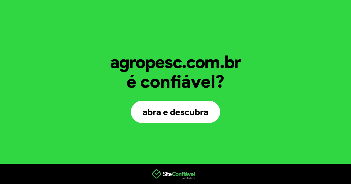 O site agropesc.com.br é confiável?