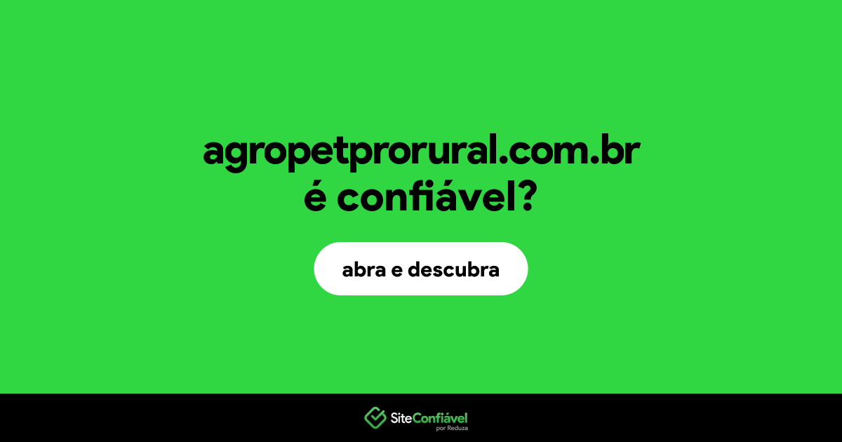 O site agropetprorural.com.br é confiável?