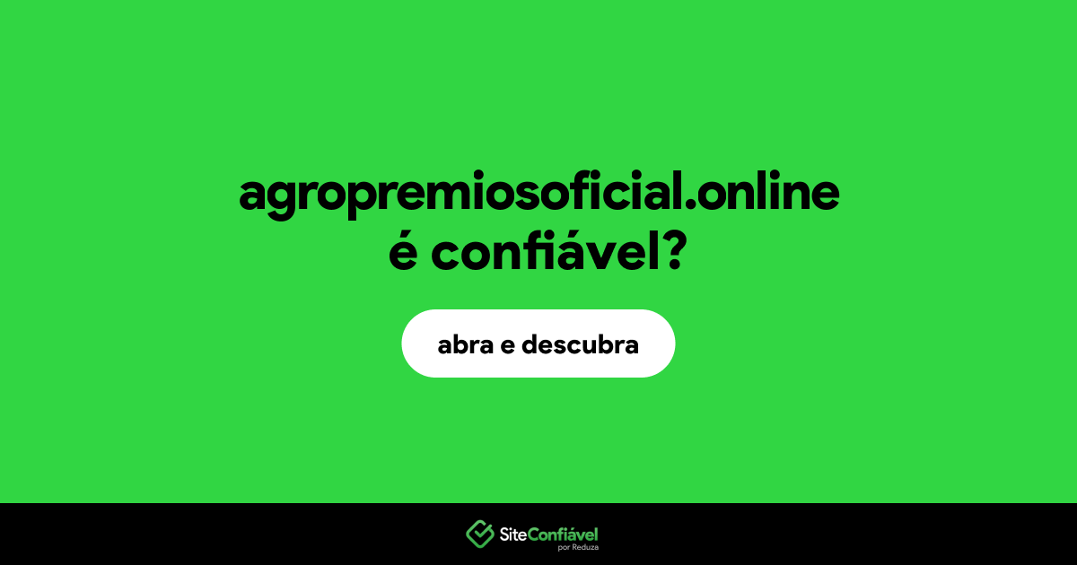 O site agropremiosoficial.online é confiável?