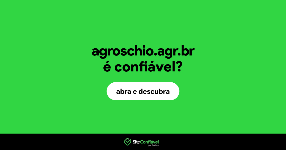O site agroschio.agr.br é confiável?