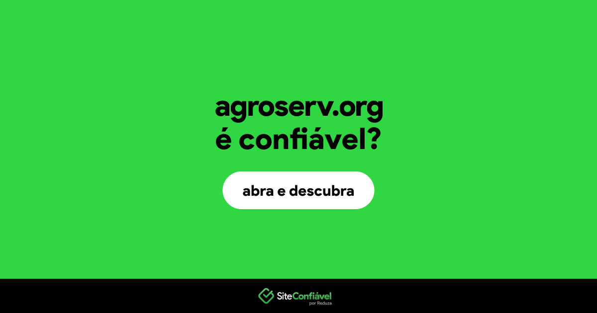 O site agroserv.org é confiável?