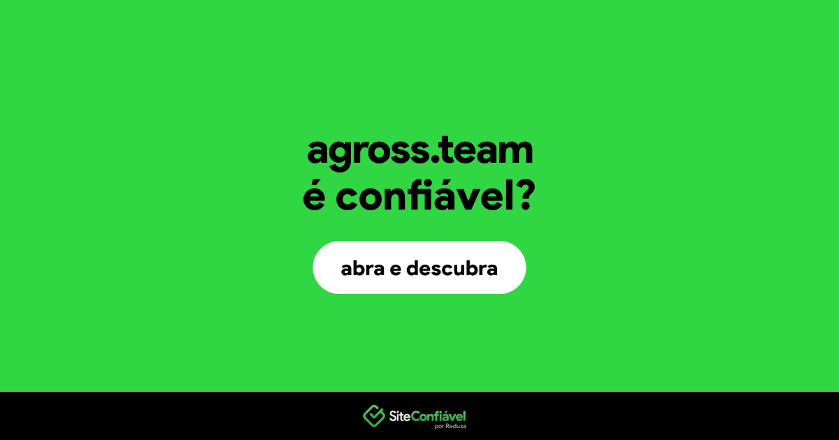O site agross.team é confiável?
