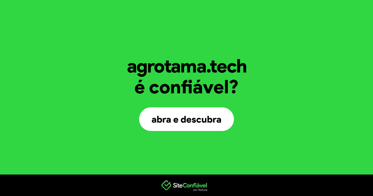 O site agrotama.tech é confiável?