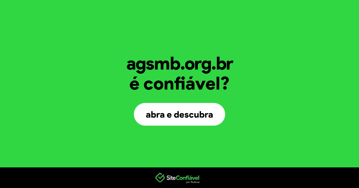 O site agsmb.org.br é confiável?