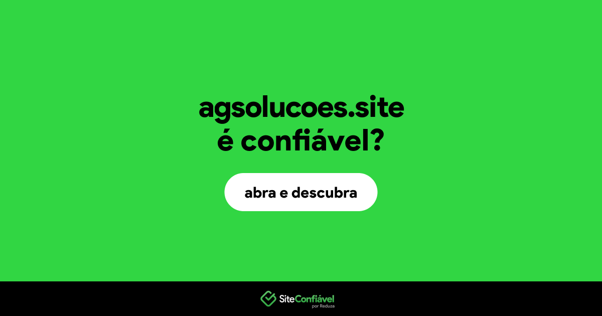 O site agsolucoes.site é confiável?