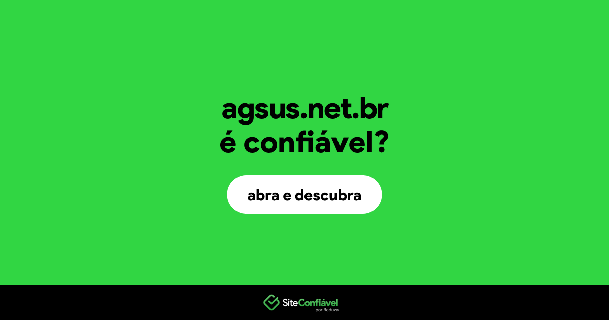 O site agsus.net.br é confiável?