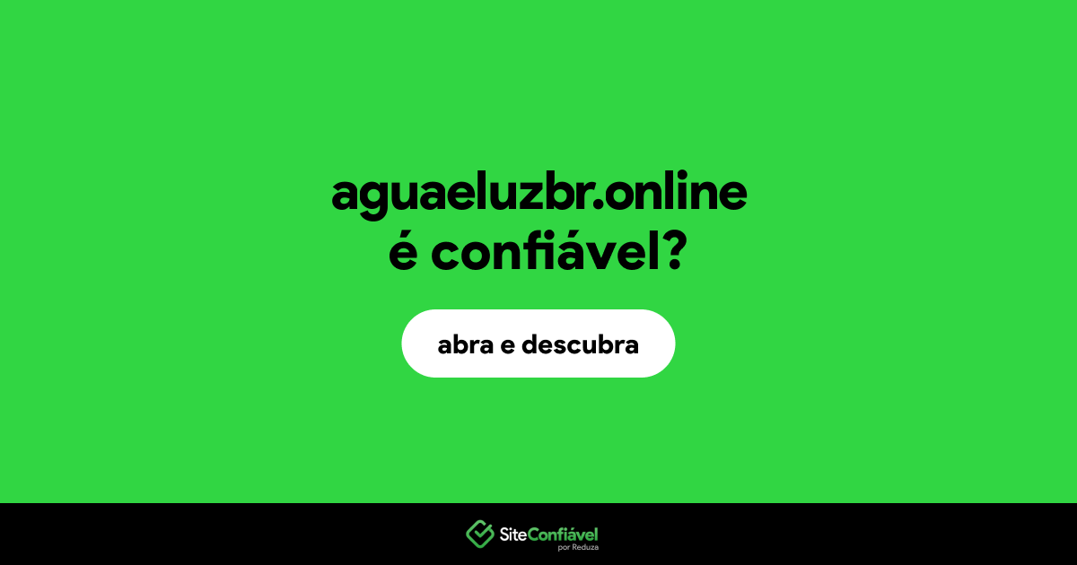 O site aguaeluzbr.online é confiável?