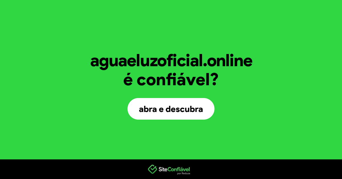 O site aguaeluzoficial.online é confiável?