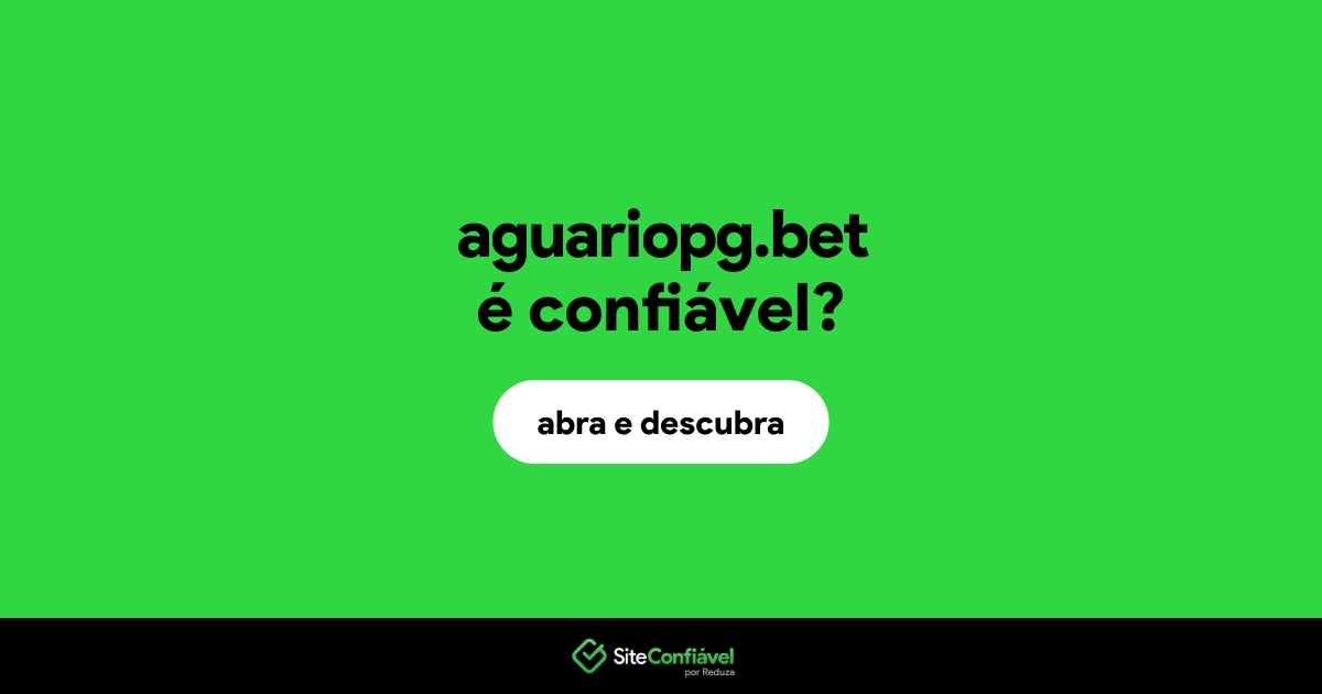 O site aguariopg.bet é confiável?