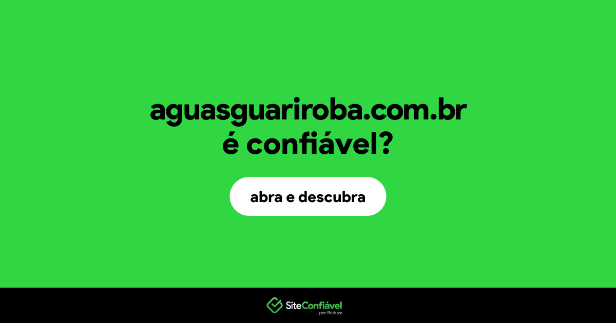 O site aguasguariroba.com.br é confiável?