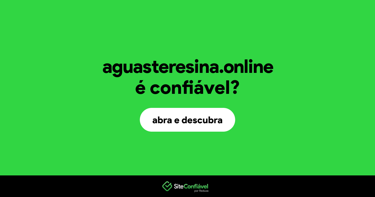 O site aguasteresina.online é confiável?