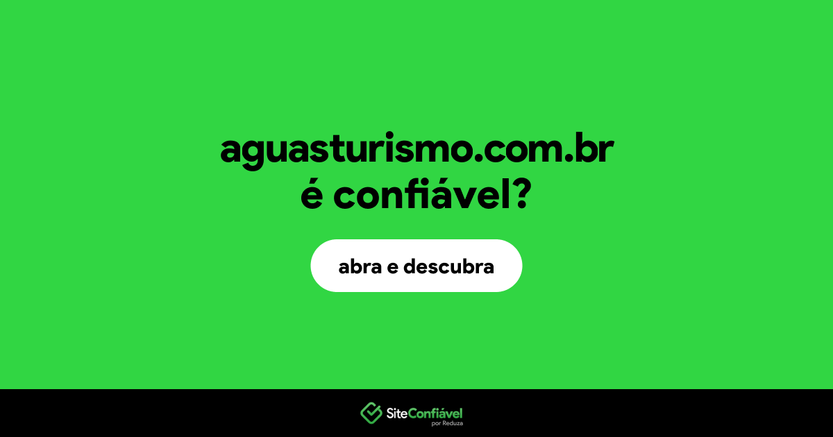 O site aguasturismo.com.br é confiável?
