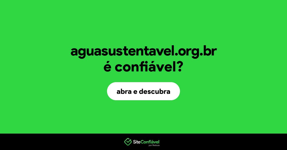 O site aguasustentavel.org.br é confiável?