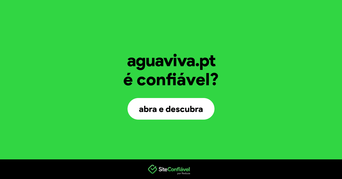 O site aguaviva.pt é confiável?