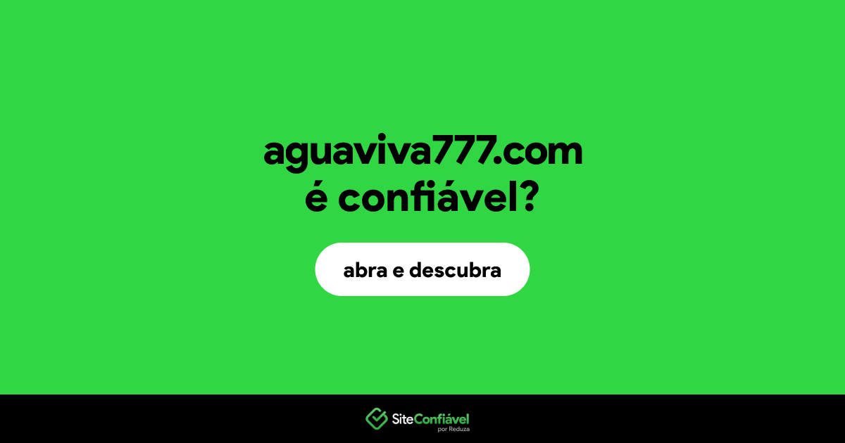 O site aguaviva777.com é confiável?