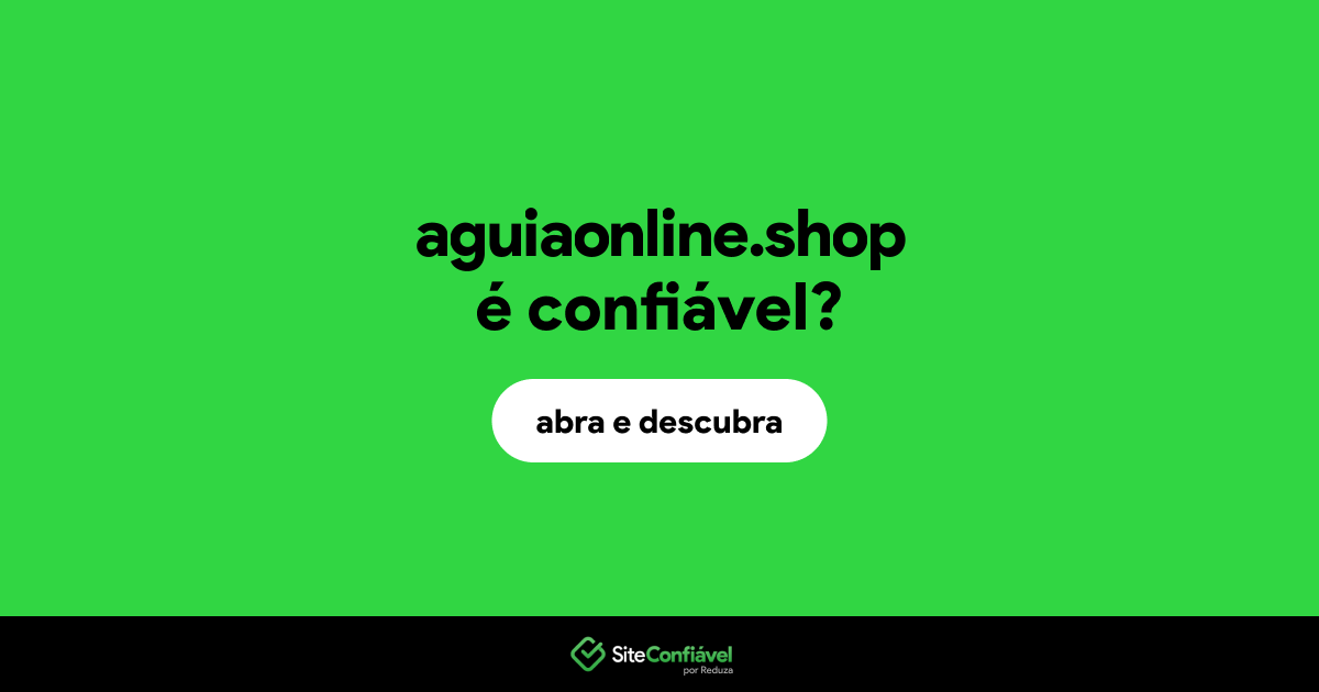 O site aguiaonline.shop é confiável?