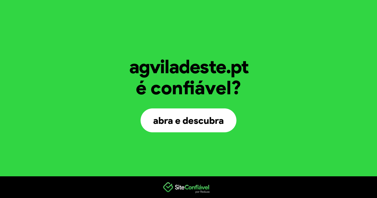 O site agviladeste.pt é confiável?