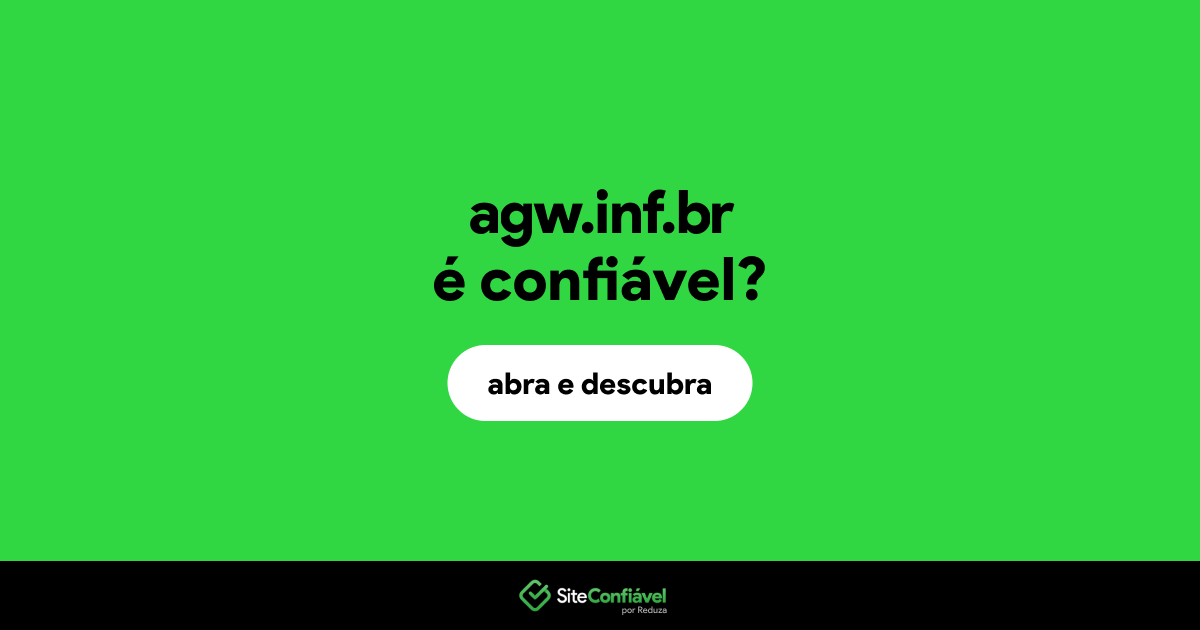O site agw.inf.br é confiável?