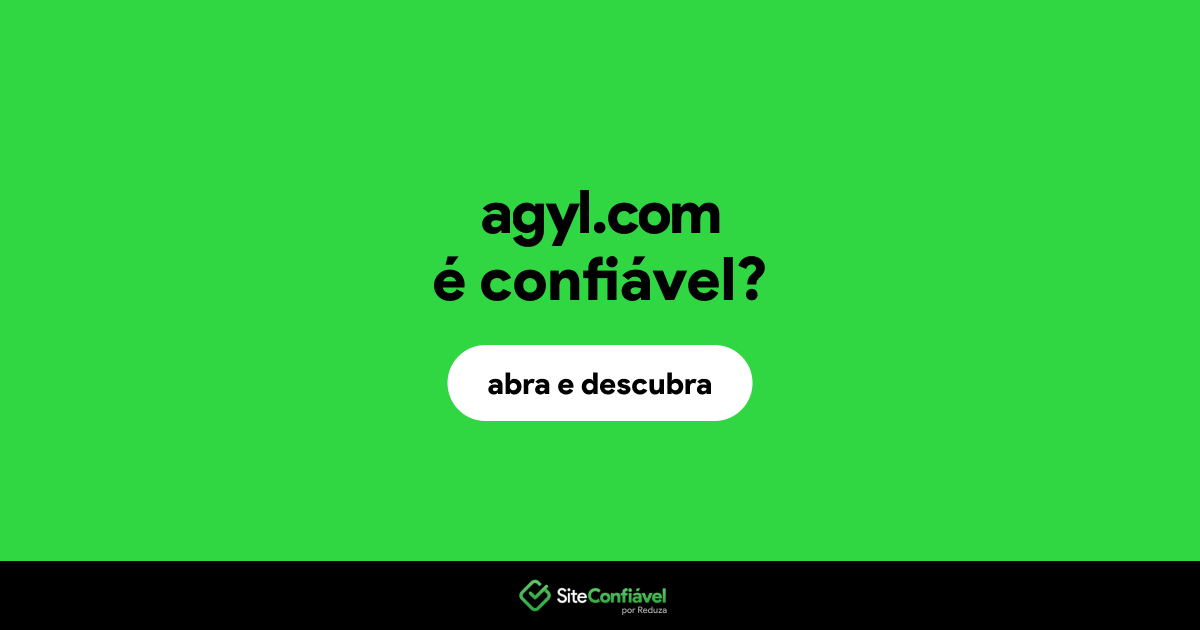 O site agyl.com é confiável?