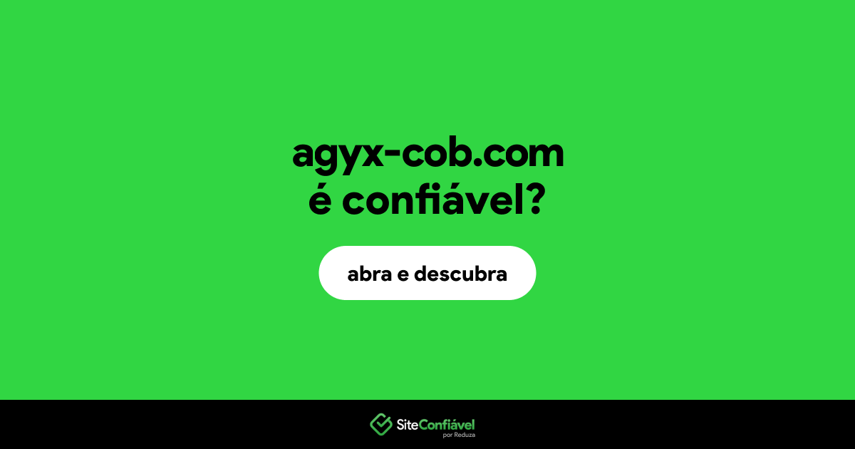 O site agyx-cob.com é confiável?
