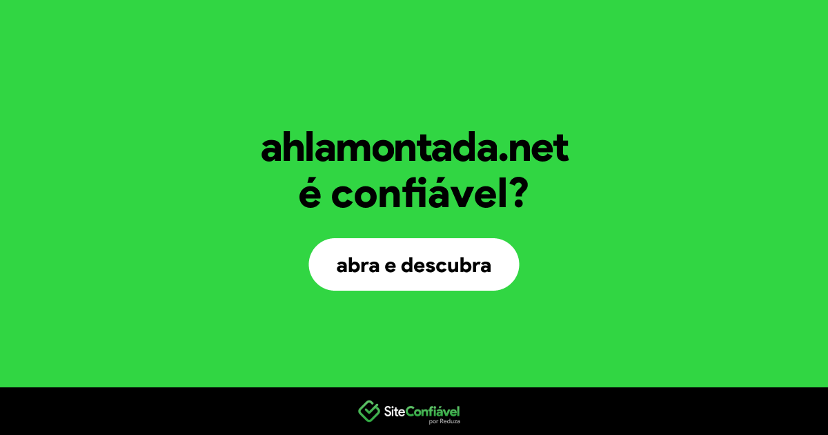 O site ahlamontada.net é confiável?