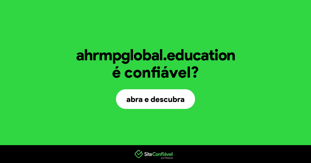 O site ahrmpglobal.education é confiável?