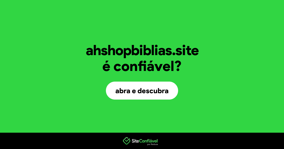 O site ahshopbiblias.site é confiável?