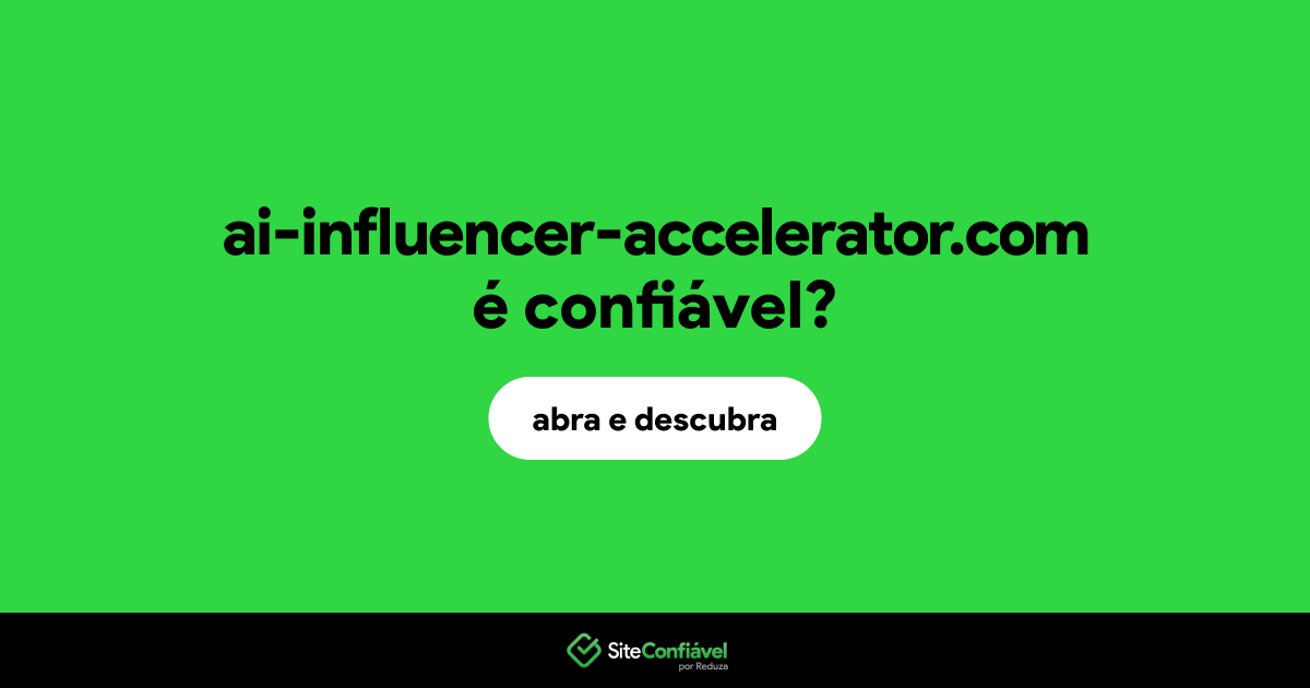 O site ai-influencer-accelerator.com é confiável?