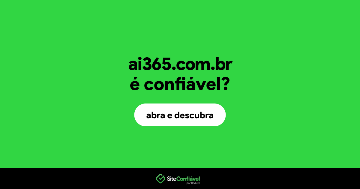 O site ai365.com.br é confiável?