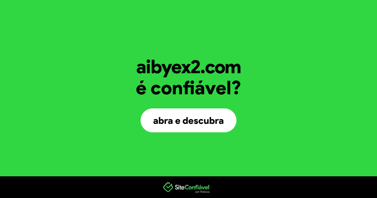 O site aibyex2.com é confiável?