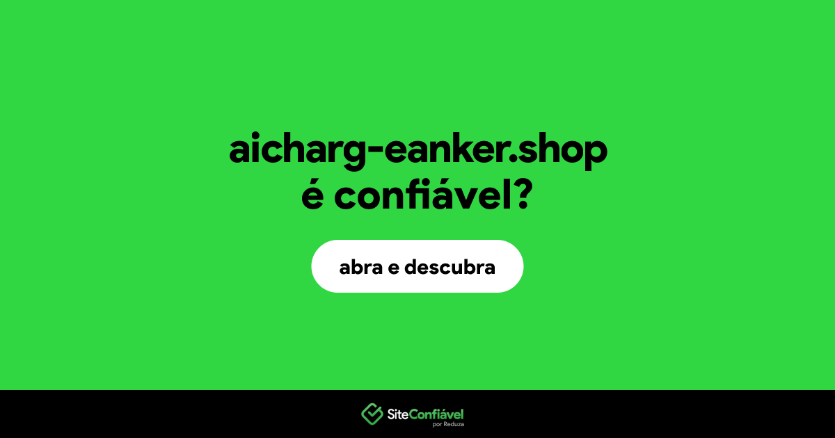 O site aicharg-eanker.shop é confiável?