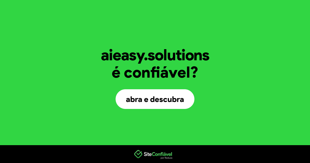 O site aieasy.solutions é confiável?