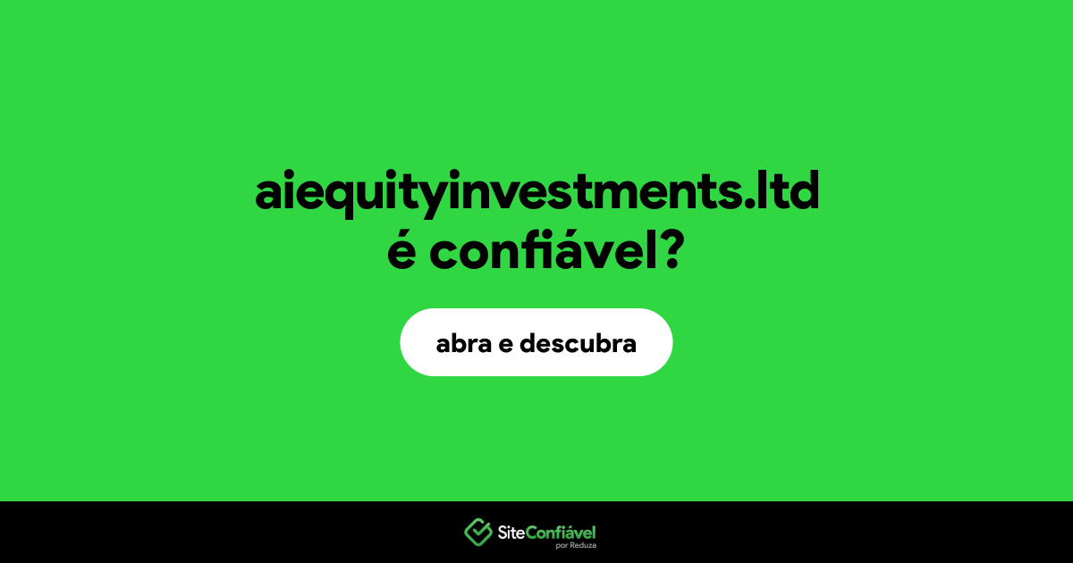 O site aiequityinvestments.ltd é confiável?