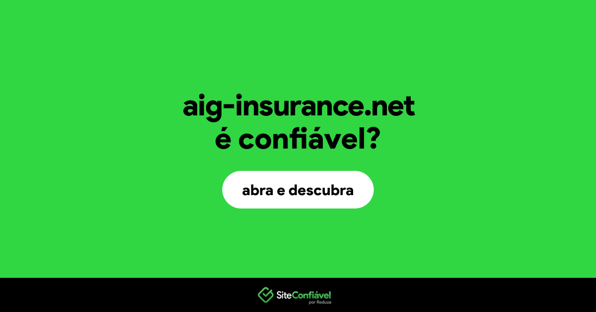 O site aig-insurance.net é confiável?
