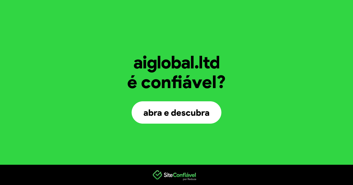 O site aiglobal.ltd é confiável?