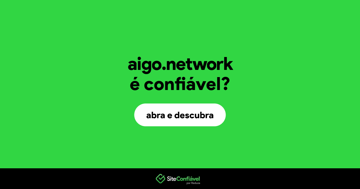 O site aigo.network é confiável?