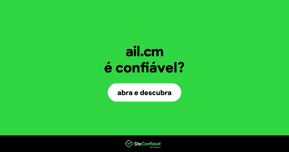 O site ail.cm é confiável?