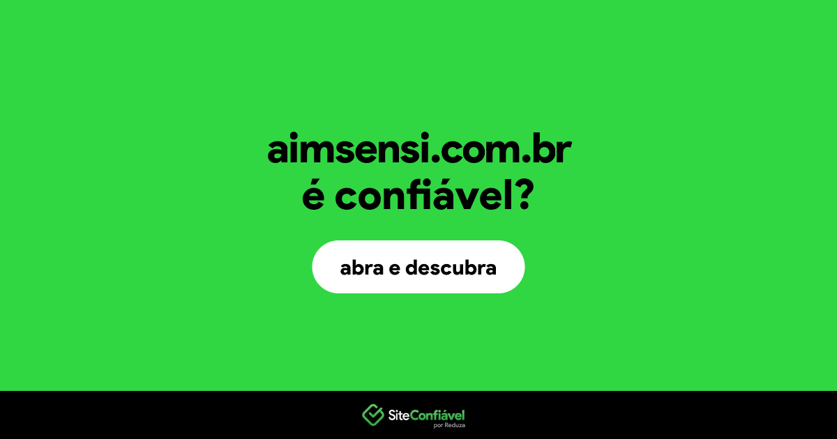 O site aimsensi.com.br é confiável?