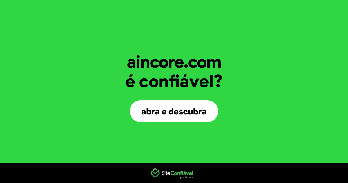 O site aincore.com é confiável?