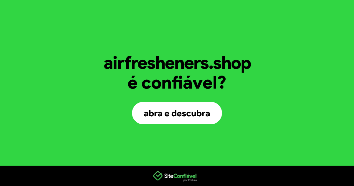 O site airfresheners.shop é confiável?