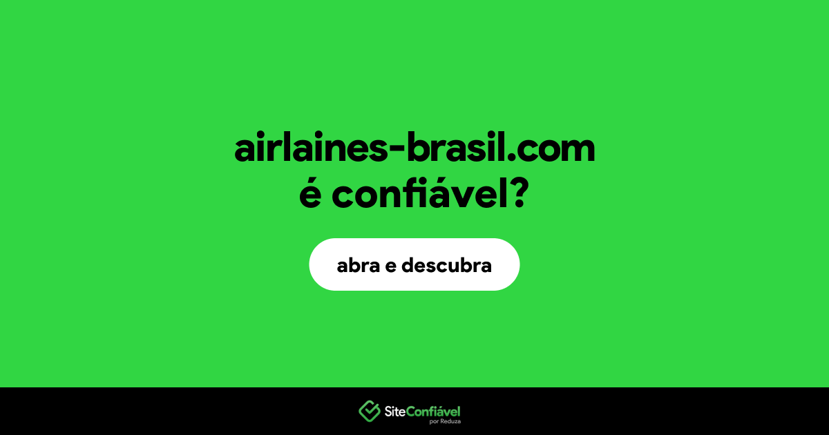 O site airlaines-brasil.com é confiável?