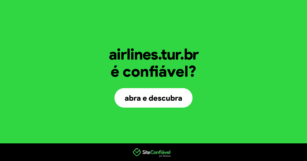 O site airlines.tur.br é confiável?