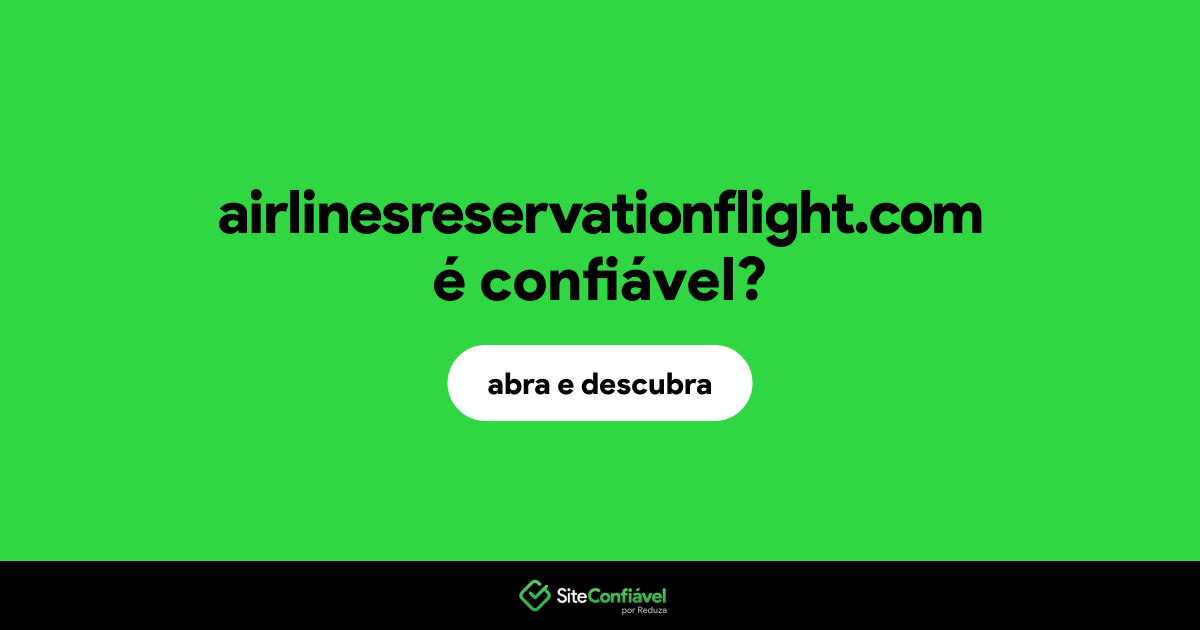 O site airlinesreservationflight.com é confiável?