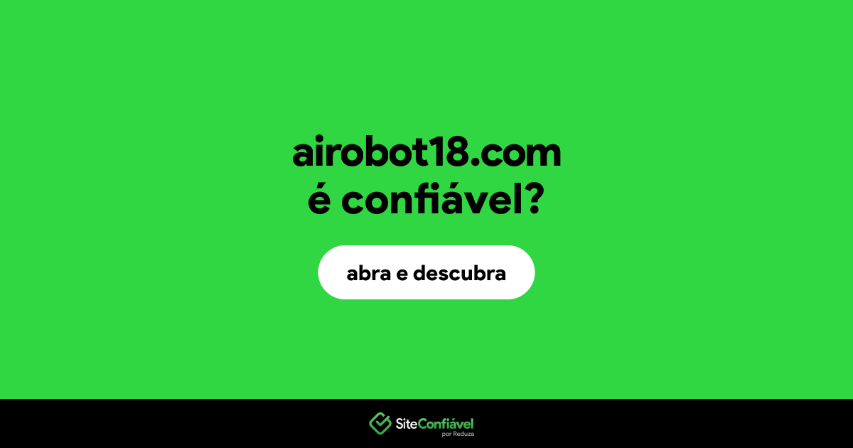 O site airobot18.com é confiável?