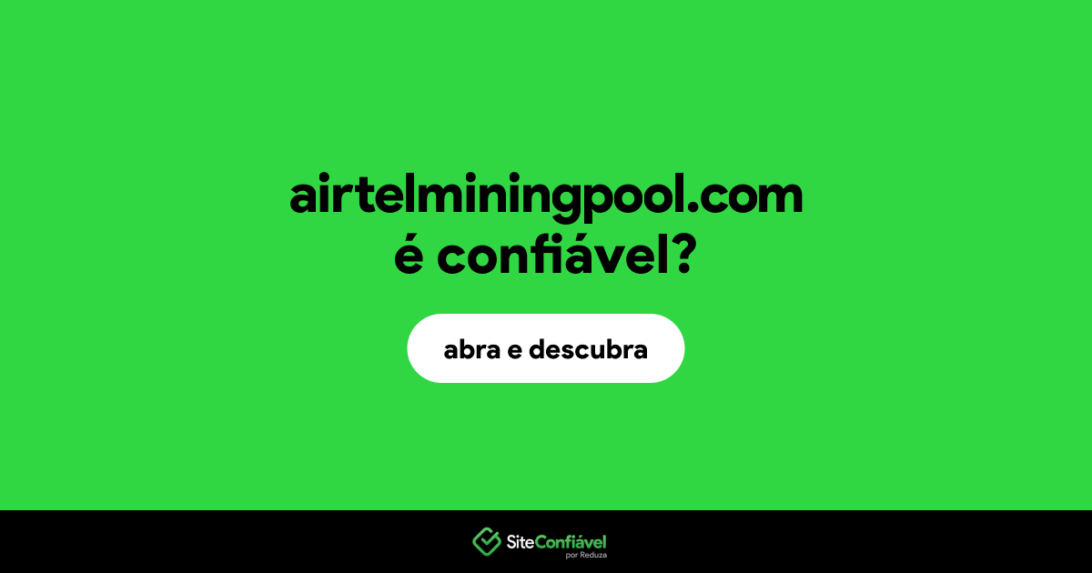 O site airtelminingpool.com é confiável?