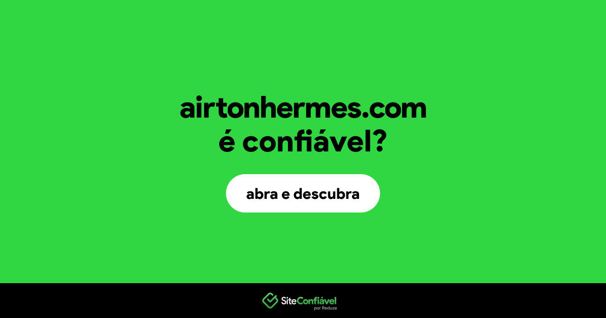 O site airtonhermes.com é confiável?