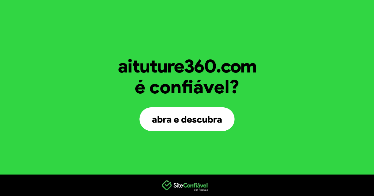 O site aituture360.com é confiável?