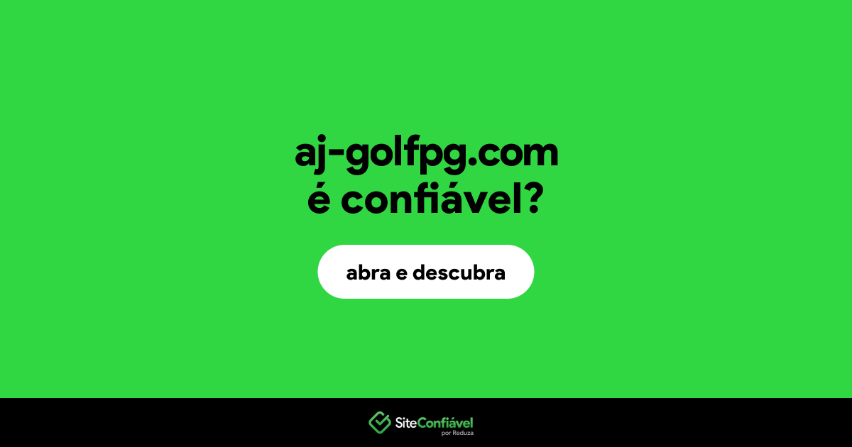 O site aj-golfpg.com é confiável?