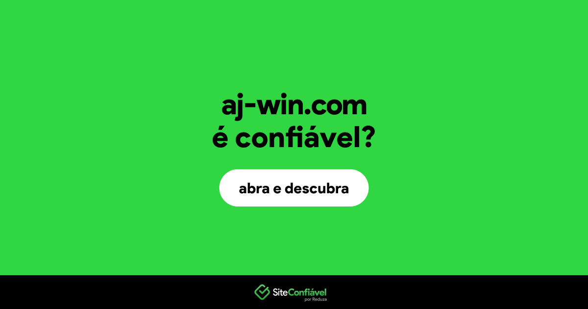 O site aj-win.com é confiável?