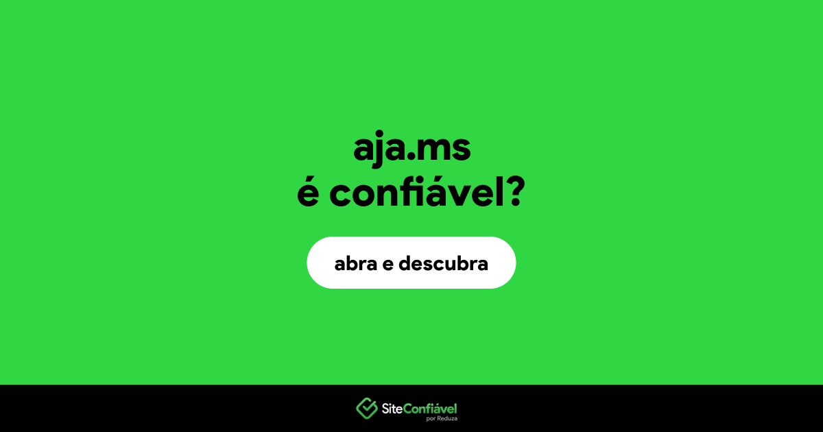 O site aja.ms é confiável?